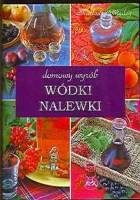 WÓDKI I NALEWKI - DOMOWY WYRÓB SPURKA ILONA