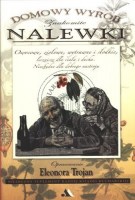 ZNAKOMITE NALEWKI. DOMOWY WYRÓB