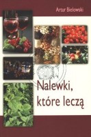 NALEWKI, KTÓRE LECZĄ