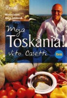 MOJA TOSKANIA! VITO CASETTI