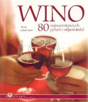 WINO. 80 NAJWAŻNIEJSZYCH PYTAŃ I ODPOWIEDZI