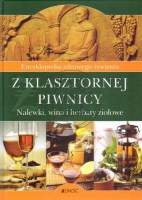 Z KLASZTORNEJ PIWNICY. NALEWKI, WINA I HERBATY ZIOŁOWE